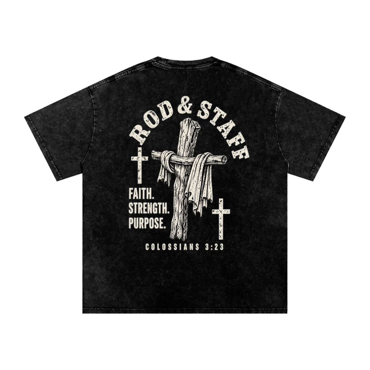 ROD & STAFF Colossians 3:23 Faith • Strength • Purpose Oversized Tee